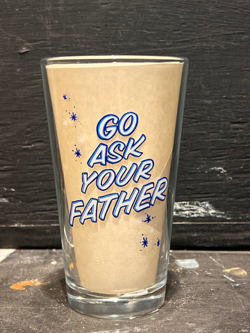 Go Ask Your Father Glass